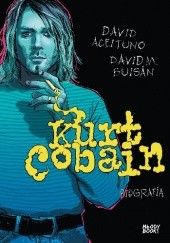 Okładka książki Kurt Cobain. Biografia David Aceituno, David Buisan