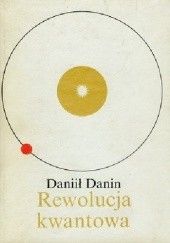 Okładka książki Rewolucja kwantowa Daniił Danin