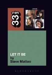 Okładka książki The Beatles' Let It Be Steve Matteo