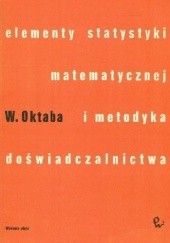 Okładka książki Elementy statystyki matematycznej i metodyka doświadczalnictwa Wiktor Oktaba