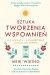 Sztuka tworzenia wspomnień. Jak kreować i zapamiętywać szczęśliwe chwile