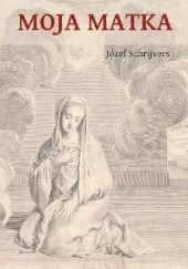 Okładka książki Moja Matka Józef Schryvers CSsR