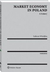 Okładka książki Market economy in Poland. A history Tadeusz Włudyka