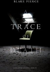 Okładka książki A Trace of Death Blake Pierce