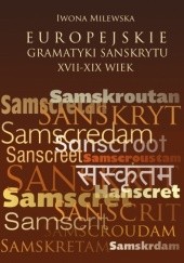 Okładka książki Europejskie gramatyki sanskrytu XVII-XIX wiek Iwona Milewska