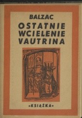 Okładka książki Ostatnie wcielenie Vautrina Honoré de Balzac