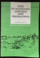 Okładka książki Wstęp do paleoekologii Lednickiego Parku Krajobrazowego praca zbiorowa