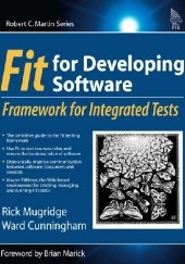 Okładka książki Fit for Developing Software: Framework for Integrated Tests Ward Cunningham, Rick Mugridge
