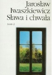 Okładka książki Sława i chwała. Tom 2 Jarosław Iwaszkiewicz