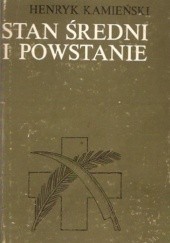Okładka książki Stan średni i powstanie Henryk Kamieński