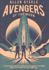 Okładka książki Avengers of the Moon Allen Steele