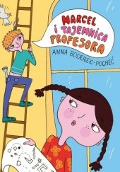 Okładka książki Marcel i tajemnica profesora Boderek-Pocheć Anna