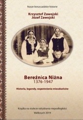 Okładka książki Bereźnica Niżna 1376-1947 Krzysztof i Józef Zawojski