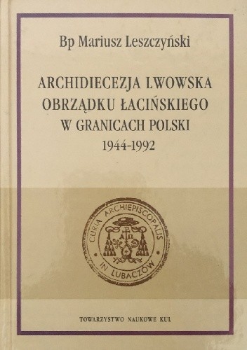 Archidiecezja lwowska obrządku łacińskiego w granicach Polski 1944-1992
