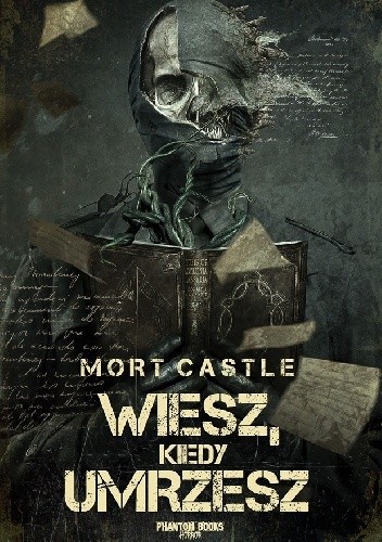 Okładka książki Wiesz, kiedy umrzesz Mort Castle