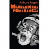 Okładka książki Mechaniczna Pomarańcza Anthony Burgess
