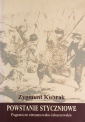 Okładka książki Powstanie styczniowe. Pogranicze cieszanowsko - lubaczowskie Zygmunt Kubrak