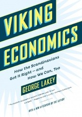 Okładka książki Viking Economics: How the Scandinavians Got It Right - and How We Can, Too George Lakey