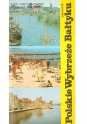 Okładka książki Polskie wybrzeże Bałtyku Lech Krzyżanowski (historyk sztuki), Czesław Piskorski