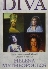 Okładka książki Diva: Great Sopranos and Mezzos Discuss Their Art Helena Matheopoulos