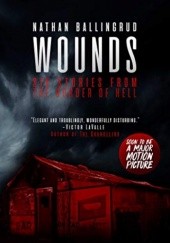 Okładka książki Wounds: Six Stories from the Border of Hell Nathan Ballingrud