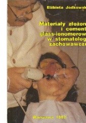 Materiały złożone i cementy glass-ionomerowe w stomatologii zachowawczej