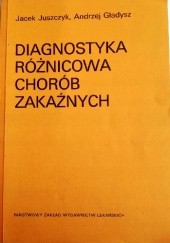 Okładka książki Diagnostyka różnicowa chorób zakaźnych Andrzej Gładysz, Jacek Juszczyk