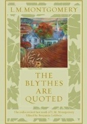 Okładka książki The Blythes Are Quoted Lucy Maud Montgomery
