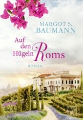 Okładka książki Auf den Hügeln Roms Margot S. Baumann