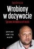 Wrobiony w dożywocie. Sprawa Arkadiusza Kraski