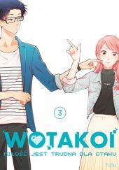 Okładka książki Wotakoi. Miłość jest trudna dla otaku #3 Fujita