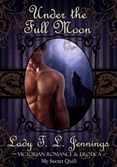 Okładka książki Under the Full Moon Lady T. L. Jennings