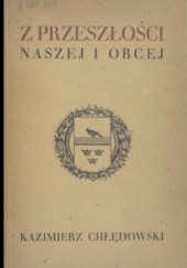 Okładka książki Z przeszłości naszej i obcej Kazimierz Chłędowski