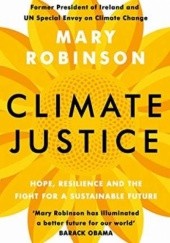 Okładka książki Climate Justice: Hope, Resilience, and the Fight for a Sustainable Future Mary Robinson