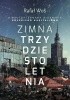 Okładka książki Zimna trzydziestoletnia. Nieautoryzowana biografia polskiego kapitalizmu Rafał Woś