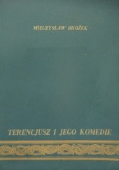 Okładka książki Terencjusz i jego komedie Mieczysław Brożek