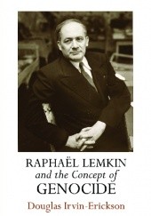 Okładka książki Raphaël Lemkin and the Concept of Genocide Douglas Irvin-Erickson