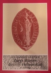 Okładka książki Zarys dziejów diecezji chełmińskiej do 1945 roku Antoni Liedtke