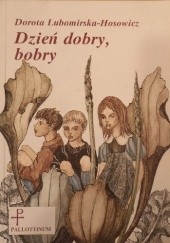 Okładka książki Dzień dobry, bobry Dorota Lubomirska-Hosowicz