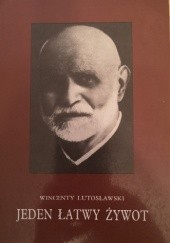 Okładka książki Jeden łatwy żywot Wincenty Lutosławski