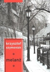 Okładka książki Melanż Krzysztof Szymoniak
