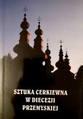 Okładka książki Sztuka cerkiewna w diecezji przemyskiej Jarosław Giemza