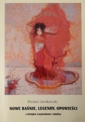 Okładka książki Nowe basnie, legendy, opowieści z dziejów Częstochowy i okolic Zbisław Janikowski