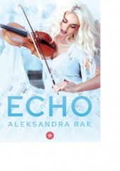 Okładka książki Echo Aleksandra Rak