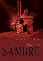 Okładka książki Sambre - Trzecie pokolenie Bernard Yslaire