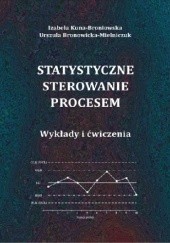 Okładka książki Statystyczne sterowanie procesem. Wykłady i ćwiczenia Urszula Bronowicka-Mielniczuk, Izabela Kuna-Broniowska