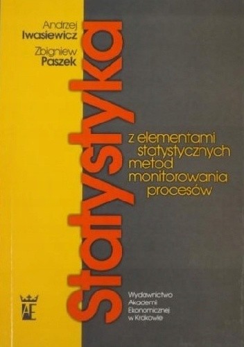Okładka książki Statystyka z elementami statystycznych metod monitorowania procesów Andrzej Iwasiewicz, Zbigniew Paszek
