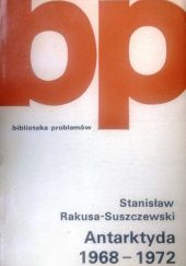 Okładka książki Antarktyda 1968 - 1972 Stanisław Rakusa-Suszczewski