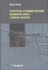 Okładka książki Statystyczne sterowanie procesami – doskonalenie jakości z pakietem 𝑆𝑡𝑎𝑡𝑖𝑠𝑡𝑖𝑐𝑎 Tomasz Greber