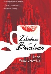 Okładka książki Zakochana w Barcelonie Anna Wawrykowicz